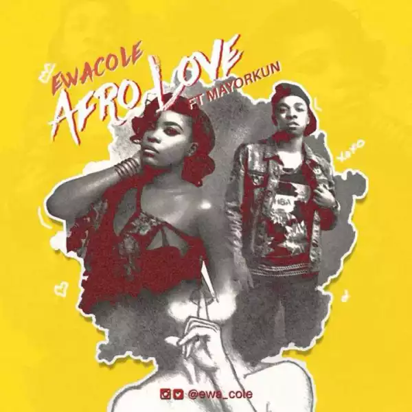 Ewa Cole - Afro Love ft. Mayorkun (Prod. by Lush)